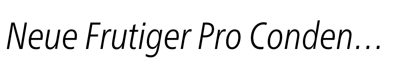 Neue Frutiger Pro Condensed Light Italic